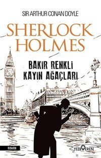 Bakır Renkli Kayın Ağaçları-Sherlock Holmes Sir Arthur Conan Doyle Yediveren Yayınları