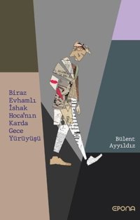 Biraz Evhamlı İshak Hoca'nın Karda Gece Yürüyüşü Bülent Ayyıldız Epona