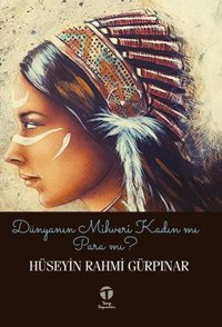 Dünyanın Mihveri Kadın mı Para mı? Hüseyin Rahmi Gürpınar Tema Yayınları