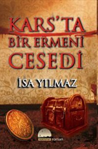 Kars'ta Bir Ermeni Cesedi İsa Yılmaz Kent Kitap