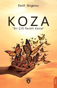 Koza - Bir Çift Renkli Kanat Ferit Bugenç Dorlion Yayınevi