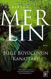 Merlin 5 - Bilge Büyücünün Kanatları T. A. Barron Parodi Yayınları