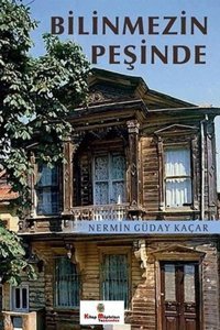 Bilinmezin Peşinde Nermin Güday Kaçar Kitap Müptelası Yayınları