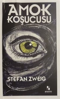 Amok Koşucusu Stefan Zweig Anonim Yayınları