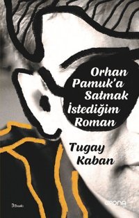 Orhan Pamuka Satmak İstediğim Roman Tugay Kaban Epona