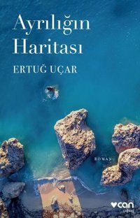 Ayrılığın Haritası Ertuğ Uçar Can Yayınları