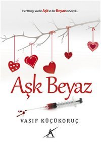 Aşk Beyaz Vasıf Küçükoruç Avrupa Yakası Yayınları