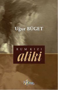 Rum Kızı Aliki Uğur Büget Kültür Ajans Tanıtım ve Organizasyo