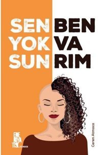 Sen Yoksun Ben Varım Ceren Atmaca Edebiyatist