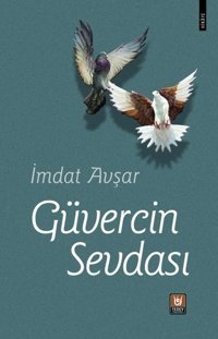 Güvercin Sevdası İmdat Avşar Türk Edebiyatı Vakfı Yayınları