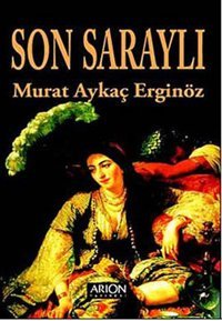 Son Saraylı Murat Aykaç Erginöz Arion Yayınevi