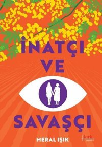 İnatçı ve Savaşçı Meral Işık Kırk Yayınevi