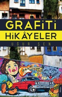 Grafiti Hikayeler Uğur Şen Dorlion Yayınevi