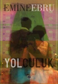 Yolculuk Emine Ebru Kafe Kültür Yayıncılık