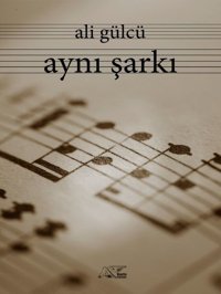 Aynı Şarkı Ali Gülcü Kuytu Yayınları