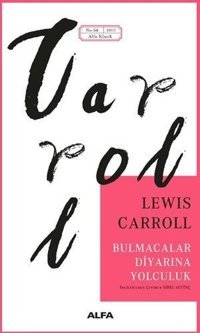 Bulmacalar Diyarında Yolculuk Lewis Carroll Alfa Yayıncılık