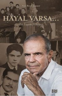 Hayal Varsa Bir Yaşam Hikayesi Ayşe Beril Altıner Siyah Kitap