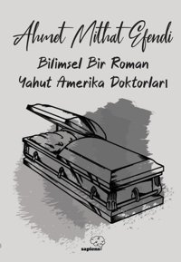 Bilimsel Bir Roman Yahut Amerika Doktorları Ahmet Mithat Efendi Sapiens