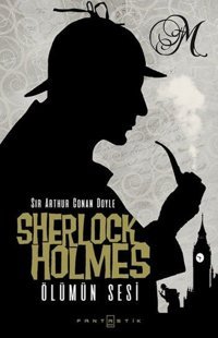 Sherlock Holmes - Ölümün Sesi Fantastik Kitap