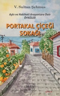 Portakal Çiçeği Sokağı V. Sultan Şehmus Liman Yayınevi