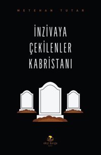 İnzivaya Çekilenler Kabristanı Metehan Tutar Ekşi Karga