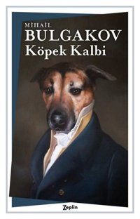 Köpek Kalbi Mihail Bulgakov Zeplin Kitap