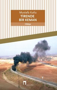 Tirende Bir Keman Mustafa Kutlu Dergah Yayınları