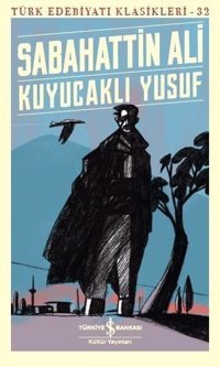 Kuyucaklı Yusuf-Türk Edebiyat Klasikleri 32 Sabahattin Ali İş Bankası Kültür Yayınları