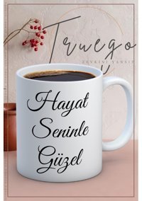 Truego Baskılı Kupa Bardak Seramik Mug - Hayat Seninle Güzel