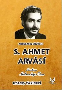 Aydınların Gözüyle S. Ahmet Arvasi Kolektif Uyanış Yayınevi