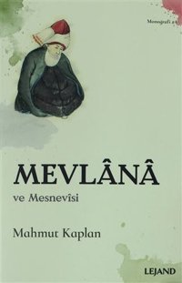 Mevlana ve Mesnevisi Mahmut Kaplan Lejand