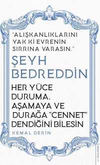 Her Yüce Duruma Aşamaya ve Durağa Cennet Dendiğini Bilesin - Şeyh Bedreddin Kemal Derin Destek Yayınları