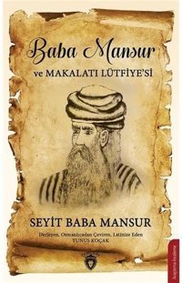 Baba Mansur ve Makalatı Lütfiye'si Seyit Baba Mansur Dorlion Yayınevi