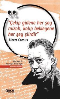 Çekip Gidene Her Şey Mizah Kalıp Bekleyene Her Şey Şiirdir Albert Camus Gece Kitaplığı