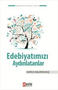 Edebiyatımızı Aydınlatanlar Hatice Nilüfer Koç Puslu Yayıncılık