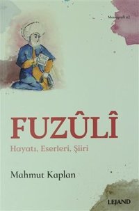 Fuzuli - Hayatı Eserleri Şiiri Mahmut Kaplan Lejand