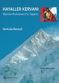 Hayaller Kervanı: Wanda Rutkiewicz'in Yaşamı Gertrude Reinisch Homer Kitabevi