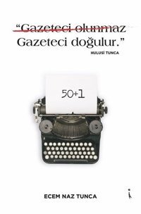 Gazeteci Olunmaz Gazeteci Doğulur - Hulusi Tunca Ecem Naz Tunca İkinci Adam Yayınları