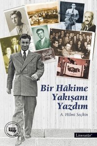 Bir Hakime Yakışanı Yazdım A. Hilmi Seçkin Literatür Yayıncılık