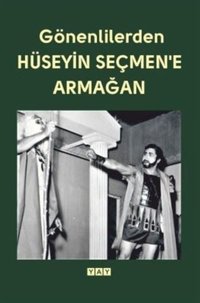 Gönenlilerden Hüseyin Seçmen'e Armağan Kolektif Yeni Anadolu Yayınları