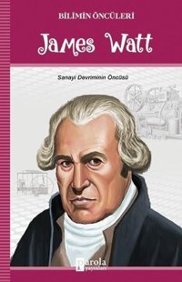 James Watt-Bilimin Öncüleri Turan Tektaş Parola Yayınları