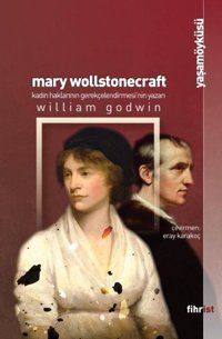 Mary Wollstonecraft: Kadın Haklarının Gerekçelendirilmesi'nin Yazarı William Godwin Fihrist