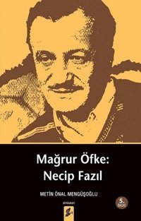 Mağrur Öfke: Necip Fazıl Metin Önal Mengüşoğlu Okur Kitaplığı