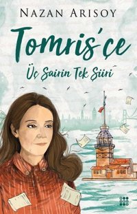 Tomris'çe-Üç Şairin Tek Şiiri Nazan Arısoy Dokuz Yayınları