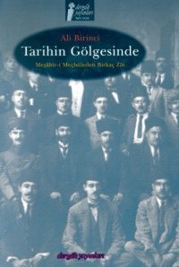 Tarihin Gölgesinde - Meşahir- i Meçhuleden Birkaç Zat Ali Birinci Dergah Yayınları