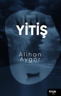 Yitiş Alihan Aygör Ange Yayınları