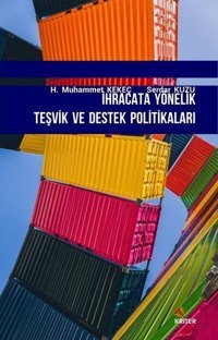 İhracata Yönelik Teşvik ve Destek Politikaları H. Muhammet Kekeç Kriter