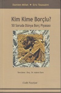 Kim Kime Borçlu? Damien Millet, Eric Toussaint Cedit Neşriyat