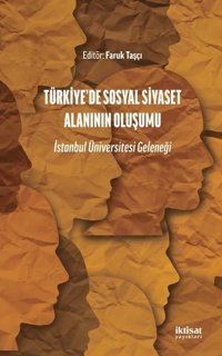 Türkiye'de Sosyal Siyaset Alanının Oluşumu - İstanbul Üniversitesi Geleneği Kolektif İktisat Yayınları