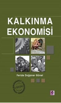 Kalkınma Ekonomisi Feride Doğaner Gönel Efil Yayınevi Yayınları